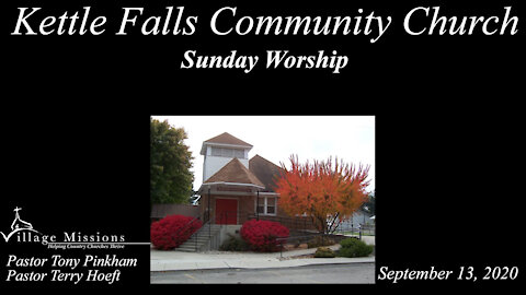 (KFCC) September 13, 2020 - Sunday Worship - Kettle Falls Community Church