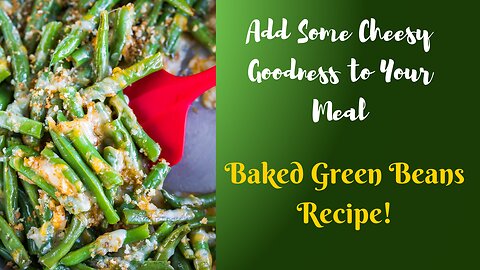 Cheese + Green Beans = Flavor Explosion! Try It Now!