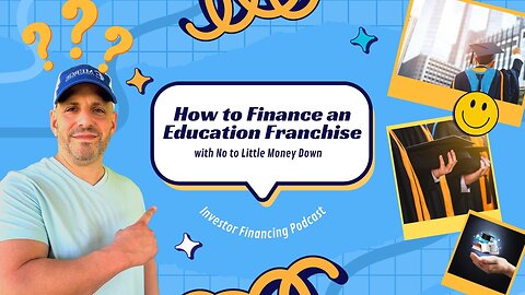 How to Finance an Education Franchise with No to Little Money Down