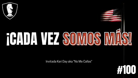 #100 - Latina Conservadora en EEUU | Invitada Kari Day aka "No Me Callas"