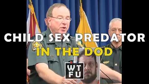 Florida Sheriff Grady Judd Takes Down Child Sexual Predator From The Department Of Defense