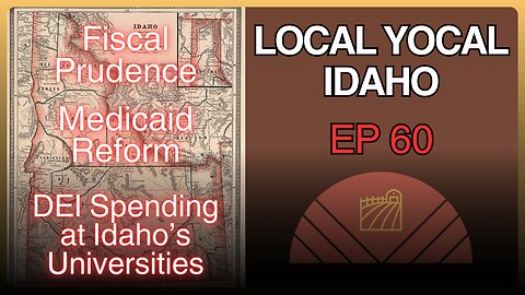 Idaho Government Fiscal Prudence, Medicaid Reform, DEI Spending, and Hair Art - Ep 60