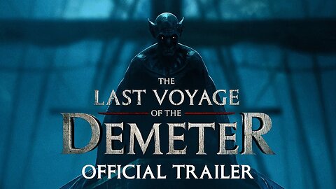 The Last Voyage of the Demeter | Upcoming Movie Trailer