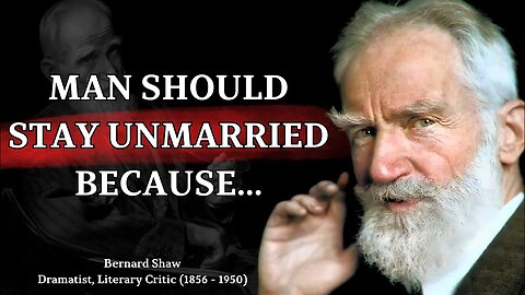 Bernard Shaw Quotes That Made Me A REAL MAN.