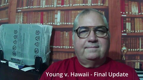 Young v. Hawaii - Final Update