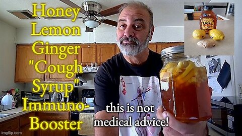 Honey Lemon Ginger Cough Syrup * Not Medical Advice*