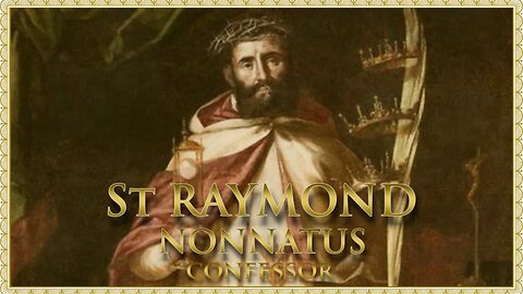 The Daily Mass: St Raymond Nonnatus