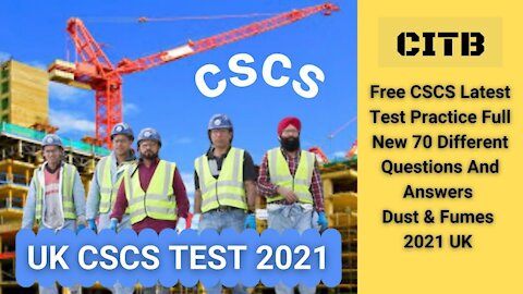 Free CSCS Test Practice Full New 70 Different Questions And Answers 2021 UK. Dust & Fumes Video 17