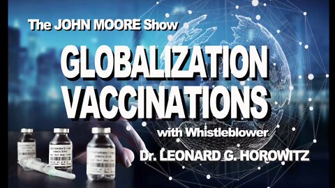 GLOBALIZATION VACCINATIONS by Dr. Leonard Horowitz hosted by John Moore on RBN