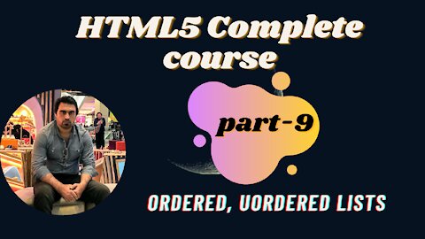 Ordered, Uordered lists- Part-09 | HTML | HTML5 Full Course - for Beginners