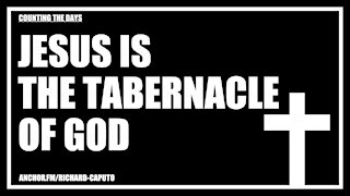 JESUS is the Tabernacle of GOD