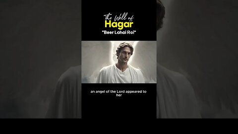 The Well Of Hagar | Beer Lahai Roi | Meaning