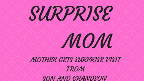 Surprise Mom (Mother Gets Surprise Visit from Son and Grandson)