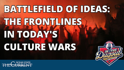 BATTLEFIELD OF IDEAS: THE FRONTLINES IN TODAY’S CULTURE WARS #InTheDugout – January 18, 2024