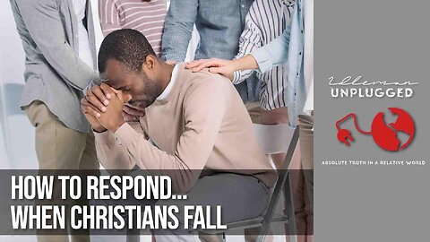 How to react when a Christian falls | Idleman Unplugged