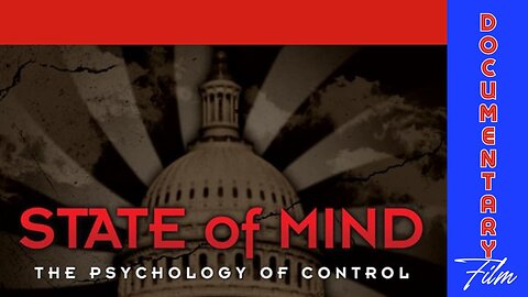 Documentary: State of Mind 'The Psychology of Control'
