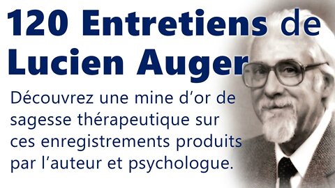 Empathie respect et authenticité en relation d'aide par Lucien Auger, Psychologue