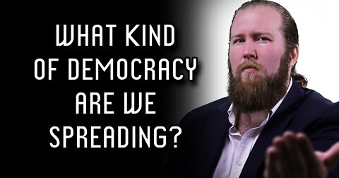 What Kind of Democracy Are We Spreading? (Audio Clip)