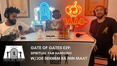 Gate of Gates E29: Spiritual Panhandling & Beyond w/Joe Sekhem Ra Min Maat