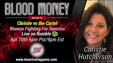 Blood Money Episode 72 w/ Christie Hutcherson - Christie vs. The Cartel