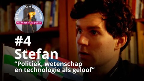 Fakkelprotest Groningen interview #4 Stefan “Politiek, wetenschap en technologie als geloof”