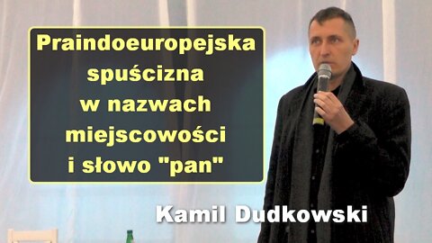 Praindoeuropejska spuścizna w nazwach miejscowości i słowo "pan" - Kamil Dudkowski