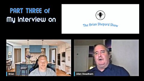 The Brian Shepard Show Interview with Allen Steadham (Clip 3)