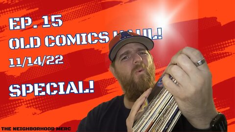 Ep. 15 Old Comics Haul Special! 11/14/22