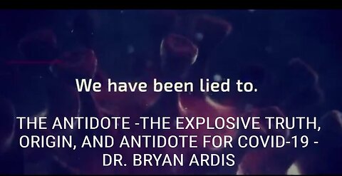 THE EXPLOSIVE TRUTH, ORIGIN, AND ANTIDOTE FOR COVID-19 - TLS & DR. BRYAN ARDIS