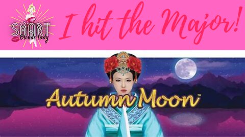 🌑AUTUMN MOON🌑 MAJOR Jackpot!!!!