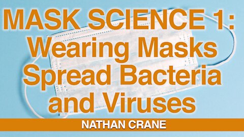 Mask Science #1 - How Wearing Masks Spread Viruses and Bacteria
