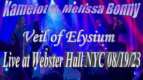Kamelot ft Melissa Bonny - Veil of Elysium (Live @ Webster Hall NYC 08.19.23)@KAMELOT @MelissaBonny