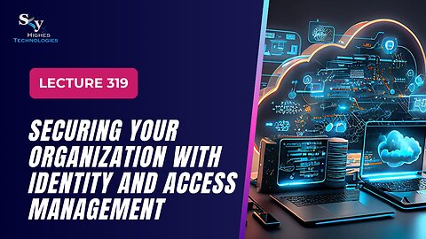 319 Securing Your Organization with Identity Google Cloud Essentials | Skyhighes | Cloud Computing