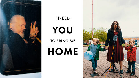 I Need YOU to Bring Me HOME \\ Julian Assange #AssangeAThon