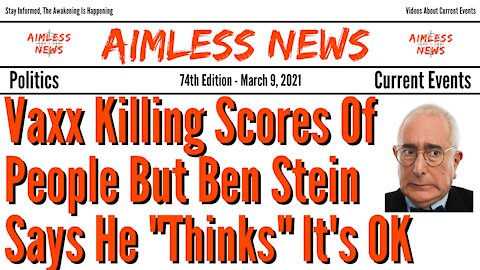 Vaxx Killing Scores Of People But Ben Stein Says He "Thinks" It's OK
