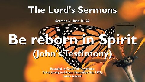 Rhema Dec 23, 2022 ❤️ Spiritual Rebirth & John the Baptist's Testimony... Jesus explains John 1:1-27