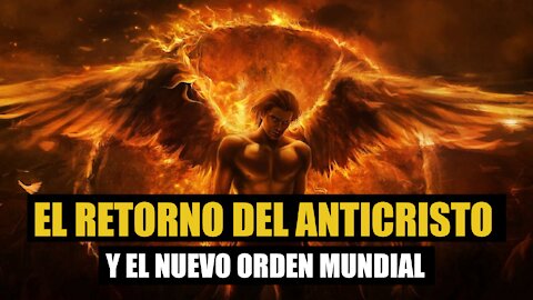 El Retorno del Anticristo y el Nuevo Orden Mundial