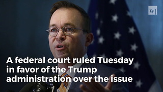 Federal Court Sides With Trump Administration