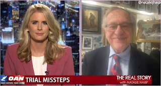 The Real Story - OANN Floyd Trial Fallout with Alan Dershowitz