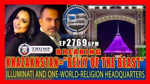 EP 2769-6PM KAZAKHSTAN: "BELLY OF THE BEAST" - ILLUMINATI & ONE-WORLD RELIGION HEADQUARTERS