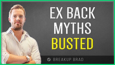 They're Your Ex For A Reason- & Other Breakup Myths