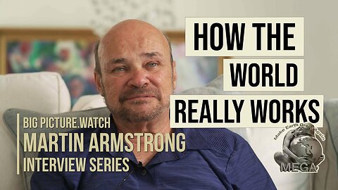 How the World Really Works | Martin Armstrong