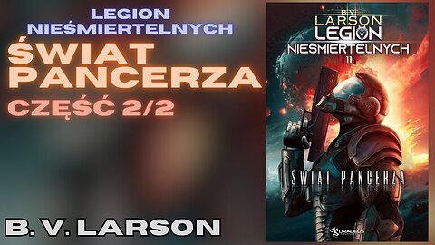 Świat Pancerza Część 2/2, Cykl: Legion nieśmiertelnych (tom 11) - B.V. Larson |