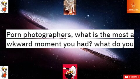 Porn photographers, what is the most awkward moment you had? what do you feel when you film?