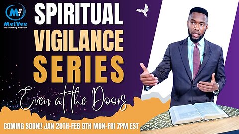 Spiritual Vigilance Series: Even at the Doors! Coming Soon!!