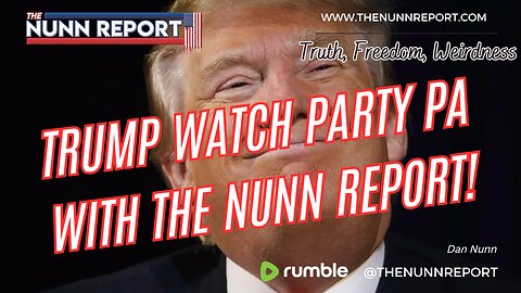 Trump Rally PA Watch Party!| The Nunn Report w/ Dan Nunn