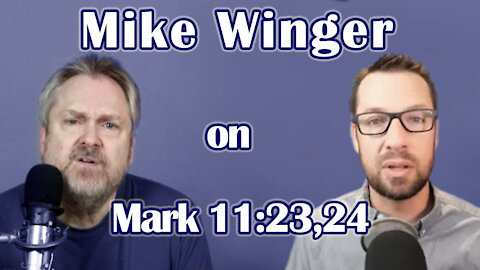 Mike Winger on Mark 11:23,24 - My Response