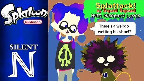 Misheard Lyric Video: "Splattack!" ~Squid Squad (Splatoon)