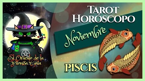 🌸PISCIS🌸noviembre 2022🧙‍♂️ TAROT Predicción signos del HORÓSCOPO 😺