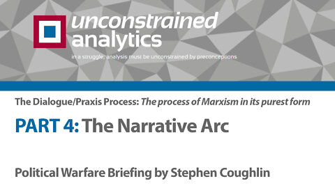 The Narrative Arc | Political Warfare Briefing by Stephen Coughlin - PART 4